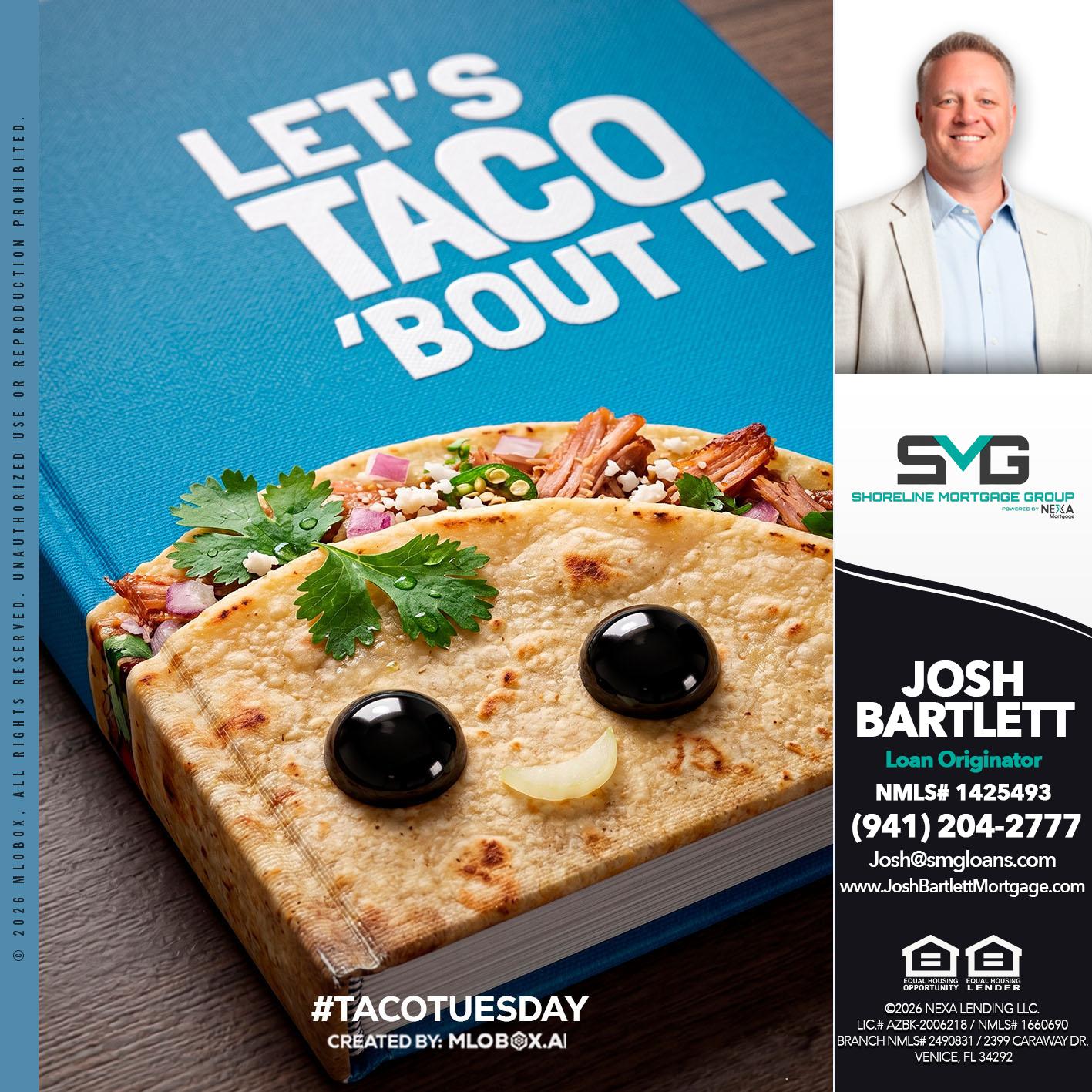 LETS TACO ABOUT IT - Josh Bartlett -Branch Manager/Mortgage Advisor